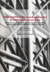 Steel-earth: steel-based applications in earthquake-prone areas. New solutions for the design and rehabilitation of existing constructions adopting innovative...