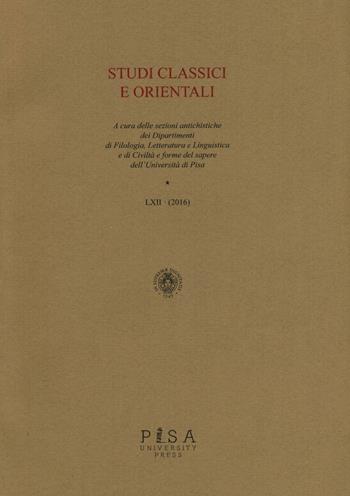 Studi classici e orientali (2016). Vol. 62  - Libro Pisa University Press 2016 | Libraccio.it