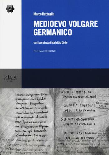 Medioevo volgare germanico - Marco Battaglia - Libro Pisa University Press 2016, Manuali | Libraccio.it