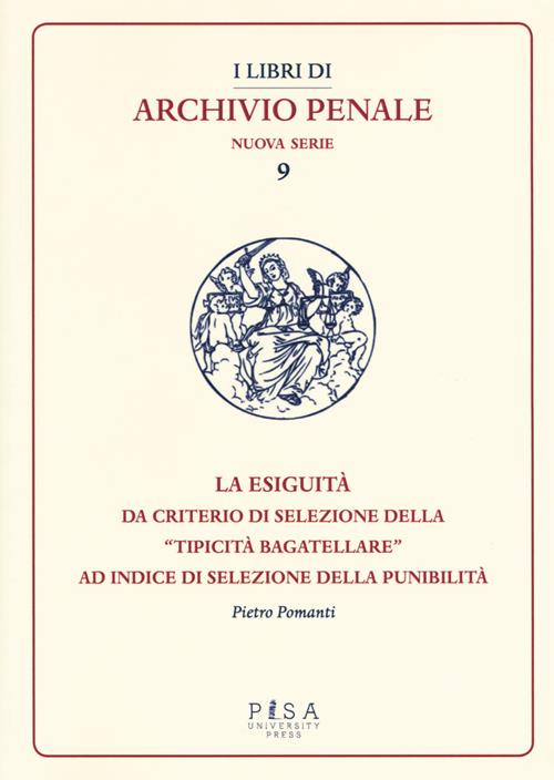 La esiguità da criterio di selezione della «tipicità bagatellare» ad indice di esclusione della La esiguità da criterio di selezione della «tipicità bagatellare» ad indice di esclusione della