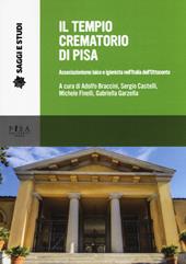 Il tempio crematorio di Pisa. Associazionismo laico e igienista nell'Italia dell'Ottocento