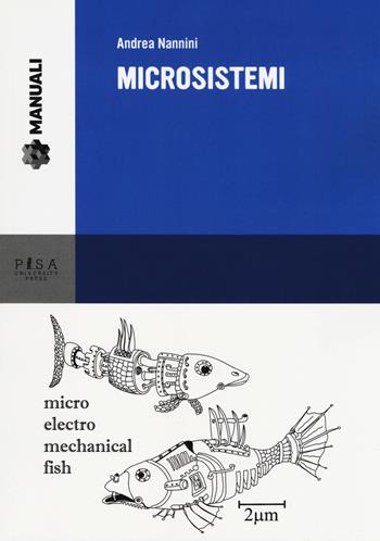 Microsistemi - Andrea Nannini - Libro Pisa University Press 2017, Manuali | Libraccio.it