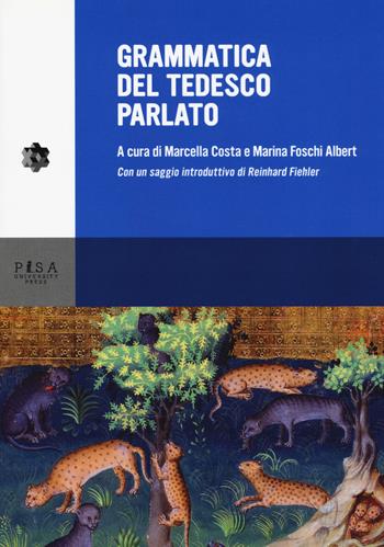 Grammatica del tedesco parlato  - Libro Pisa University Press 2017, Manuali | Libraccio.it