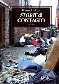 Storie di contagio - Pietro Brakus - Libro BooksprintEdizioni 2012 | Libraccio.it
