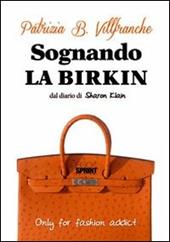 Sognando la «Birkin». Dal diario di Sharon Klain