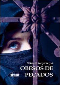 Obesos de pecados - Roberto Serpa - Libro BooksprintEdizioni 2012 | Libraccio.it