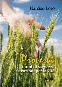 Proverbi, fiumi di saggezza nel tempo dei tempi. Aforismi di Albert Einstein e di altri personaggi famosi su ricerca e scrittura - Narciso Loro - Libro BooksprintEdizioni 2012 | Libraccio.it