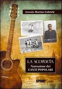 La scoperta - Antonio M. Gabriele - Libro BooksprintEdizioni 2012 | Libraccio.it
