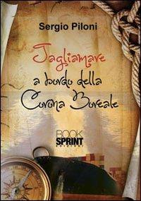Tagliamare a bordo della Corona Boreale - Sergio Piloni - Libro Booksprint 2012 | Libraccio.it