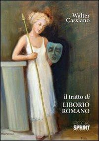 Il tratto di Liborio romano - Walter Cassiano - Libro Booksprint 2012 | Libraccio.it