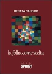 La follia come scelta