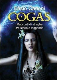 Cogas - Efisio Cadoni - Libro BooksprintEdizioni 2012 | Libraccio.it