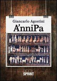 A'nniPA - Giancarlo Agostini - Libro Booksprint 2012 | Libraccio.it
