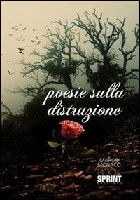 Poesie sulla distruzione - Marco Monaco - Libro Booksprint 2012 | Libraccio.it