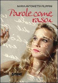 Parole come rasoi - M. Antonietta Filippini - Libro BooksprintEdizioni 2012 | Libraccio.it