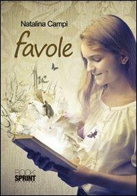 Favole - Natalina Campi - Libro BooksprintEdizioni 2012 | Libraccio.it