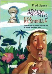 Adamo Esposito ed Eva Brambilla - Fred Ligasa - Libro BooksprintEdizioni 2012 | Libraccio.it