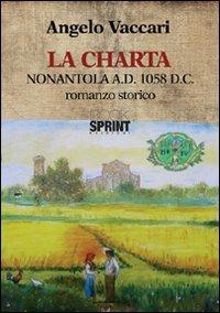 La Charta. Nonantola a. D. 1058 d. C. - Angelo Vaccari - Libro Booksprint 2012 | Libraccio.it