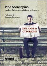 Due anni in ottorighe - Pino Scorciapino - Libro BooksprintEdizioni 2012 | Libraccio.it