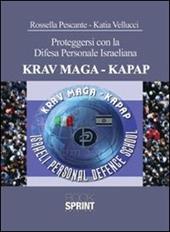 Proteggersi con la difesa personale israeliana. KRAV MAGA-KAPAP