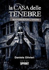 La casa delle tenebre. Maygherton l'inizio