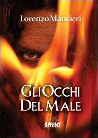 Gli occhi del male - Lorenzo Mancieri - Libro Booksprint 2012 | Libraccio.it