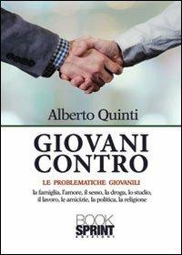 Giovani contro. Le problematiche giovanili - Alberto Quinti - Libro Booksprint 2012 | Libraccio.it
