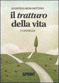 Il tratturo della vita. I Cannella - Agostino Moschettino - Libro Booksprint 2012 | Libraccio.it