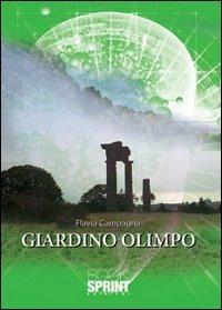 Giardino Olimpo - Flavia Campagna - Libro BooksprintEdizioni 2012 | Libraccio.it