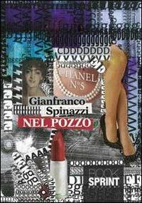 Nel pozzo - Gianfranco Spinazzi - Libro Booksprint 2012 | Libraccio.it