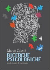 Ricerche psicologiche - Marco Calzoli - Libro BooksprintEdizioni 2013 | Libraccio.it