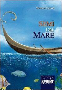 Semi del mare - Maurizio Cannavò - Libro BooksprintEdizioni 2013 | Libraccio.it