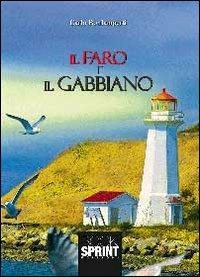 Il faro e il gabbiano - Carlo Bonlamperti - Libro Booksprint 2013 | Libraccio.it