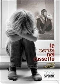 Le verità nel cassetto - Laura Fantozzi - Libro BooksprintEdizioni 2013 | Libraccio.it