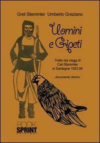 Uomini e gipeti - Umberto Graziano, Gret Stemmler - Libro Booksprint 2013 | Libraccio.it
