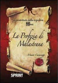 La profezia di Malastrana - Mauro Caravaggi - Libro BooksprintEdizioni 2013 | Libraccio.it