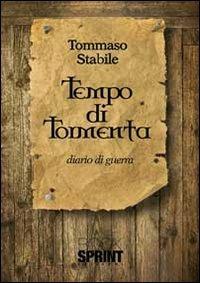 Tempo di tormenta - Tommaso Stabile - Libro BooksprintEdizioni 2013 | Libraccio.it