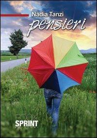 Pensieri - Nadia Tanzi - Libro BooksprintEdizioni 2013 | Libraccio.it