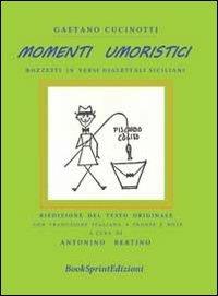 Momenti umoristici - Gaetano Cucinotti - Libro Booksprint 2013 | Libraccio.it
