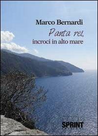 Panta rei incroci in alto mare - Marco Bernardi - Libro Booksprint 2013 | Libraccio.it
