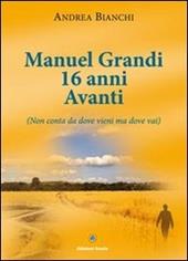 Manuel Grandi 16 anni avanti. Non conta da dove vieni ma dove vai