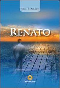 Renato - Fernanda Gómes de Azevedo - Libro Eracle 2013, Narrativa | Libraccio.it