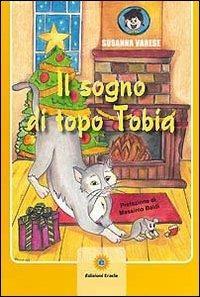Il sogno di topo Tobia. Ediz. illustrata - Susanna Varese - Libro Eracle 2013, Favole | Libraccio.it