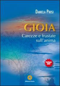 Gioia. Carezze e frustate sull'anima - Daniela Pirisi - Libro Eracle 2014, Adef | Libraccio.it