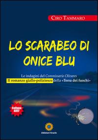Lo scarabeo di onice blu. Le indagini del commissario Olivars - Ciro Tammaro - Libro Eracle 2015, Adef | Libraccio.it