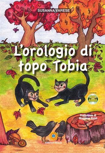 L'orologio di topo Tobia. Con CD Audio - Susanna Varese - Libro Eracle 2015, Favole | Libraccio.it