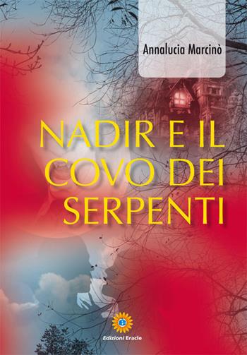 Nadir e il covo dei serpenti - Anna L. Marcinò - Libro Eracle 2016, Fantasy | Libraccio.it