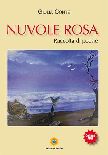 Nuvole rosa - Giulia Conte - Libro Eracle 2016, Adef | Libraccio.it