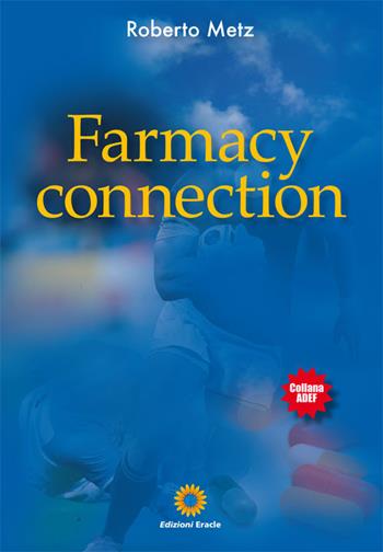 Osso da spolpare. Farmacy connection - Roberto Metz - Libro Eracle 2017, Adef | Libraccio.it