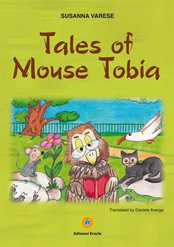 Tales of mouse Tobia - Susanna Varese - Libro Eracle 2017, Union Jack | Libraccio.it
